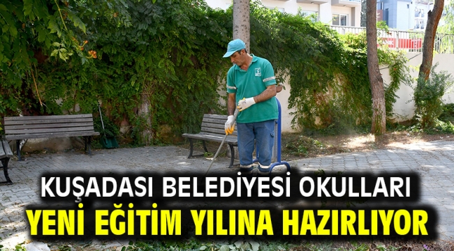 Kuşadası Belediyesi Okulları Yeni Eğitim Yılına Hazırlıyor