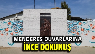 Menderes Duvarlarına İnce Dokunuş