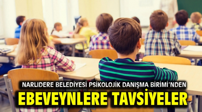 Narlıdere Belediyesi Psikolojik Danışma Birimi'nden ebeveynlere tavsiyeler