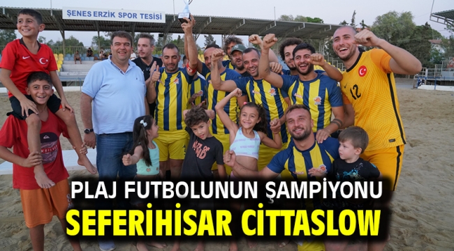 Plaj futbolunun şampiyonu Seferihisar Cittaslow