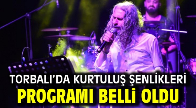 Torbalı'da Kurtuluş Şenlikleri programı belli oldu