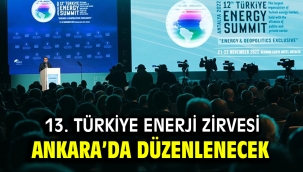 13. TÜRKİYE ENERJİ ZİRVESİ ANKARA'DA DÜZENLENECEK