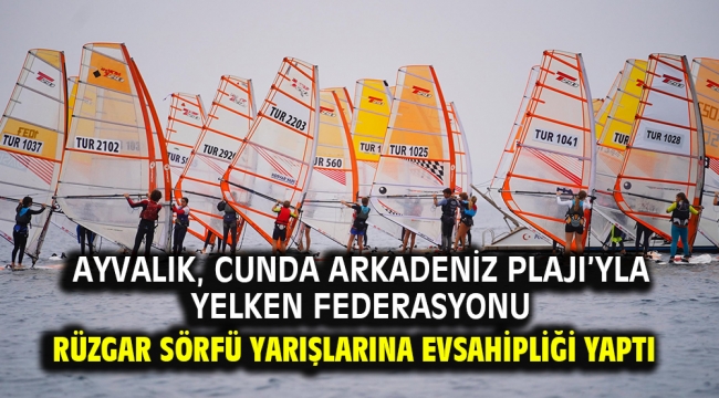 Ayvalık, Cunda Arkadeniz Plajı'yla Yelken Federasyonu Rüzgar Sörfü Yarışlarına Evsahipliği Yaptı