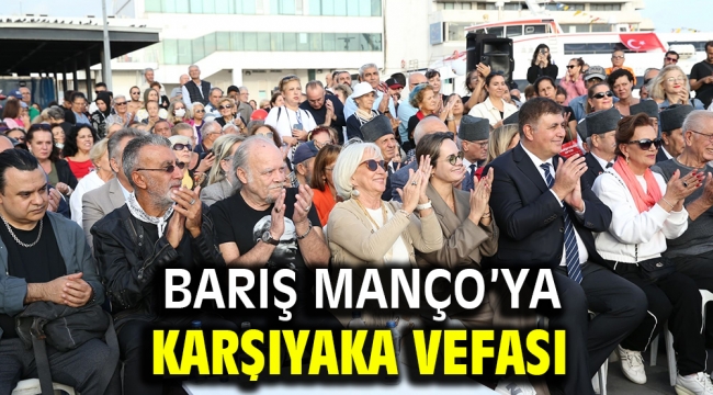 Barış Manço'ya Karşıyaka vefası 