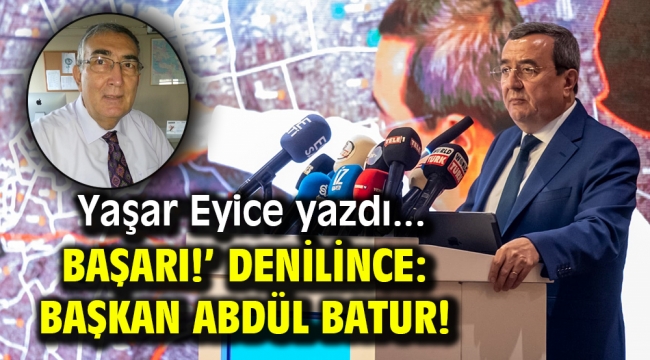 BAŞARI!' DENİLİNCE: BAŞKAN ABDÜL BATUR!