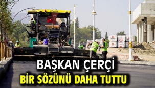 Başkan Çerçi Bir Sözünü Daha Tuttu
