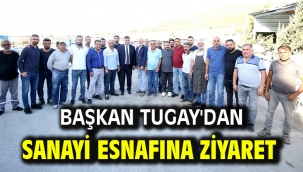 Başkan Tugay'dan sanayi esnafına ziyaret