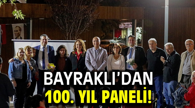 Bayraklı'dan 100. yıl paneli!