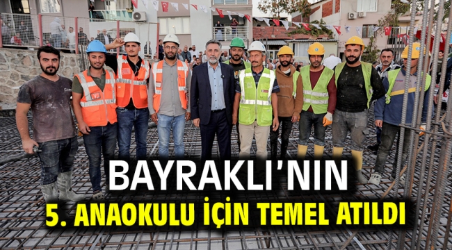  Bayraklı'nın 5. anaokulu için temel atıldı