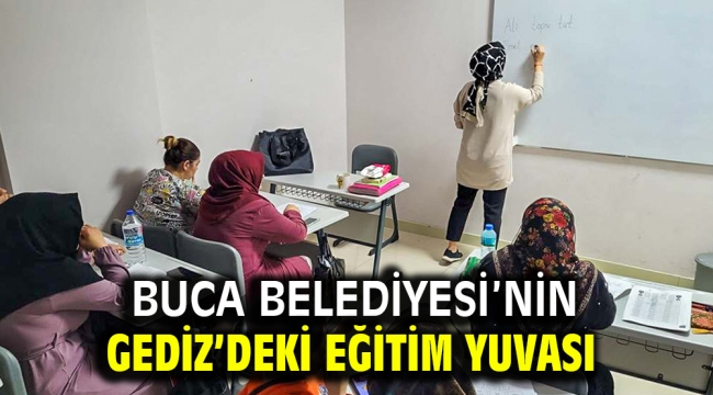 Buca Belediyesi'nin Gediz'deki eğitim yuvası