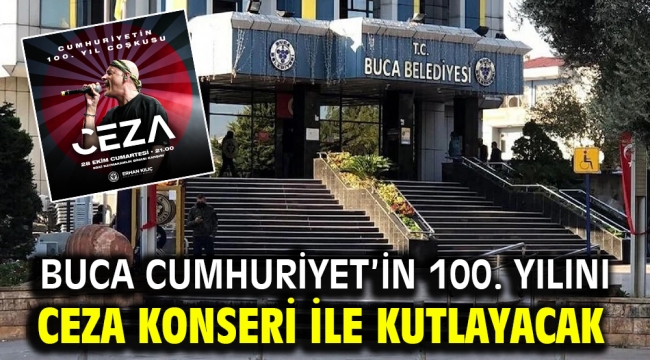 Buca Cumhuriyet'in 100. yılını Ceza konseri ile kutlayacak