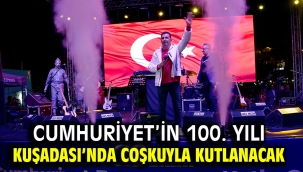 Cumhuriyet'in 100. Yılı Kuşadası'nda Coşkuyla Kutlanacak