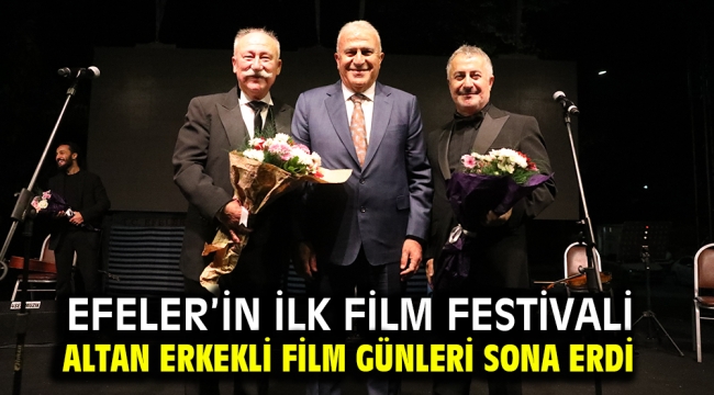 Efeler'in İlk Film Festivali Altan Erkekli Film Günleri Sona Erdi