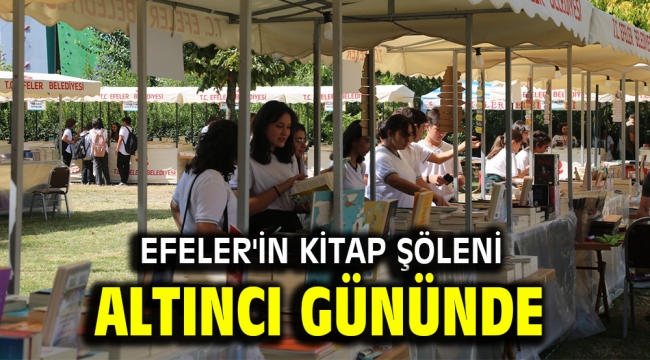 EFELER'İN KİTAP ŞÖLENİ ALTINCI GÜNÜNDE