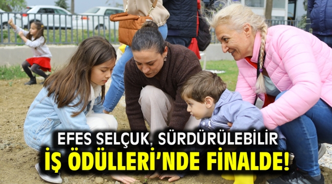 EFES SELÇUK, SÜRDÜRÜLEBİLİR İŞ ÖDÜLLERİ'NDE FİNALDE!