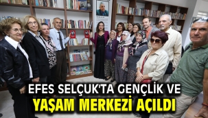 Efes Selçuk'ta Gençlik ve Yaşam Merkezi açıldı