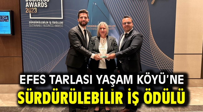 Efes Tarlası Yaşam Köyü'ne Sürdürülebilir İş Ödülü