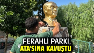 Ferahlı Parkı, Ata'sına kavuştu