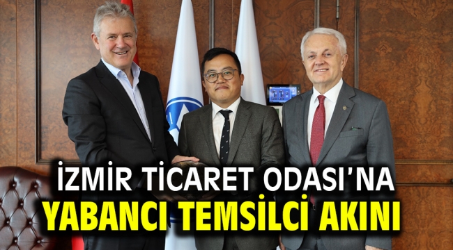 İzmir Ticaret Odası'na yabancı temsilci akını