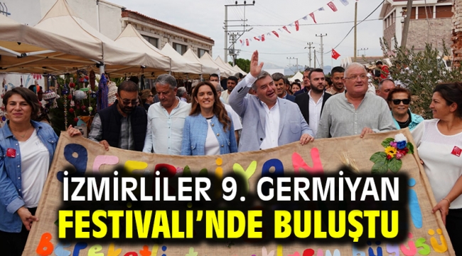 İzmirliler 9. Germiyan Festivali'nde buluştu