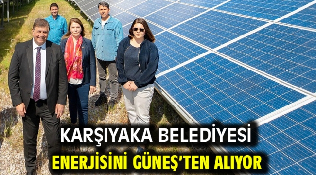 Karşıyaka Belediyesi enerjisini Güneş'ten alıyor 