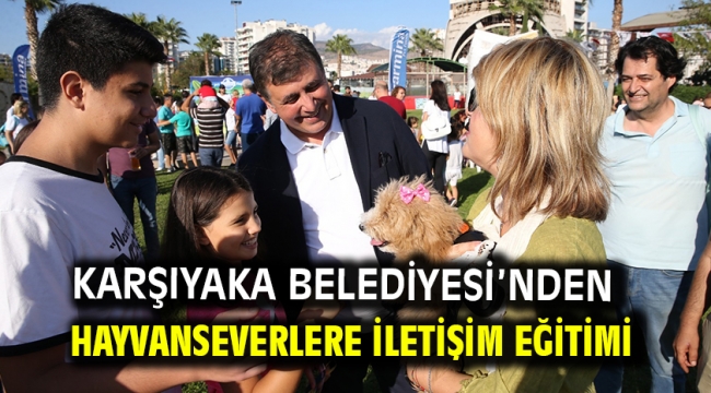 Karşıyaka Belediyesi'nden hayvanseverlere iletişim eğitimi