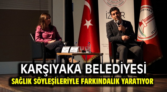 Karşıyaka Belediyesi sağlık söyleşileriyle farkındalık yaratıyor