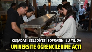 KUŞADASI BELEDİYESİ SOFRASINI BU YIL DA ÜNİVERSİTE ÖĞRENCİLERİNE AÇTI