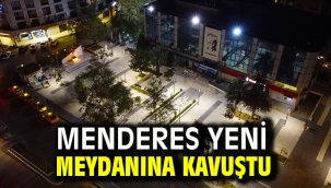 Menderes Yeni Meydanına Kavuştu