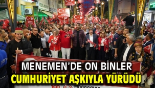 Menemen'de On Binler Cumhuriyet Aşkıyla Yürüdü
