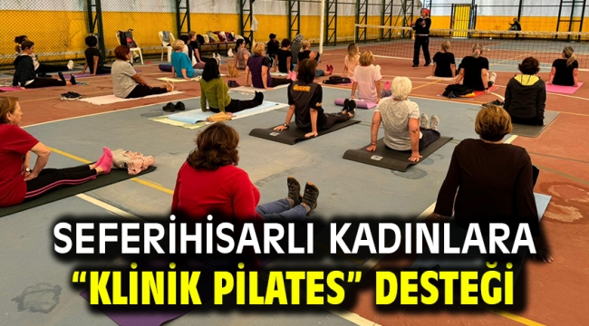 Seferihisarlı kadınlara "klinik pilates" desteği