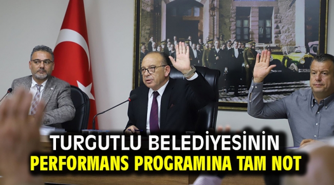 Turgutlu Belediyesinin Performans Programına Tam Not