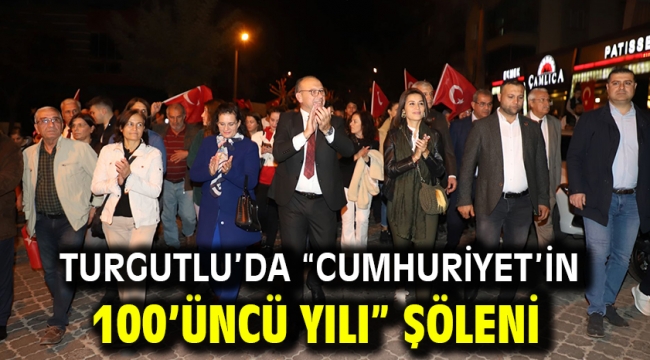 Turgutlu'da "Cumhuriyet'in 100'üncü Yılı" Şöleni