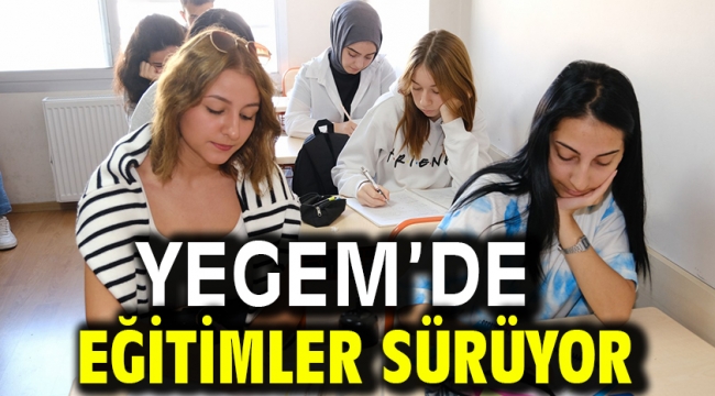 Yegem'de Eğitimler Sürüyor