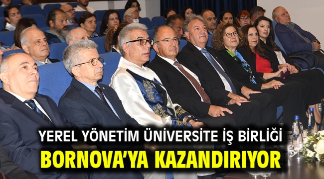 Yerel yönetim üniversite iş birliği Bornova'ya kazandırıyor