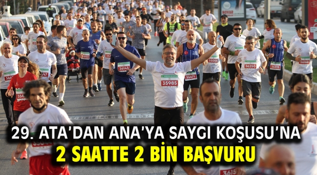 29. Ata'dan Ana'ya Saygı Koşusu'na 2 saatte 2 bin başvuru