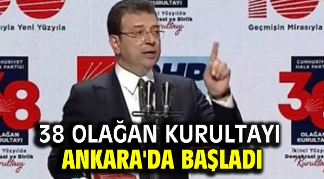 38 Olağan Kurultayı Ankara'da başladı