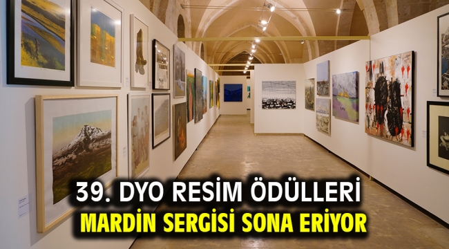 39. DYO Resim Ödülleri Mardin Sergisi Sona Eriyor