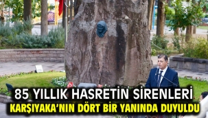 85 yıllık hasretin sirenleri Karşıyaka'nın dört bir yanında duyuldu