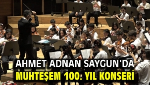 Ahmet Adnan Saygun'da muhteşem 100. Yıl konseri