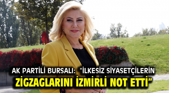 AK Partili Bursalı: "İlkesiz Siyasetçilerin Zigzaglarını İzmirli Not Etti"