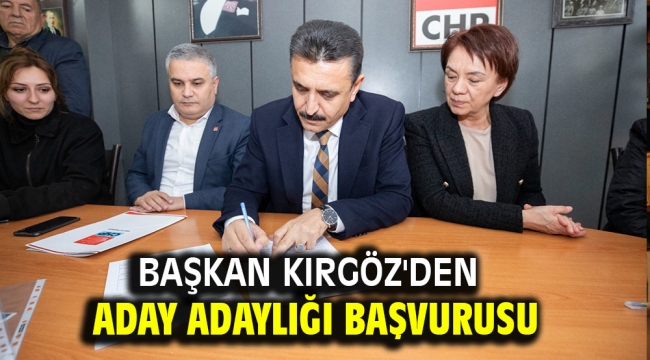 Başkan Kırgöz'den aday adaylığı başvurusu