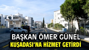  Başkan Ömer Günel Kuşadası'na Hizmet Getirdi