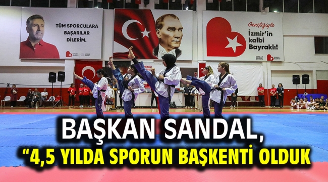 Başkan Sandal, "4,5 yılda sporun başkenti olduk