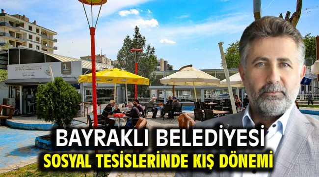 Bayraklı Belediyesi sosyal tesislerinde kış dönemi