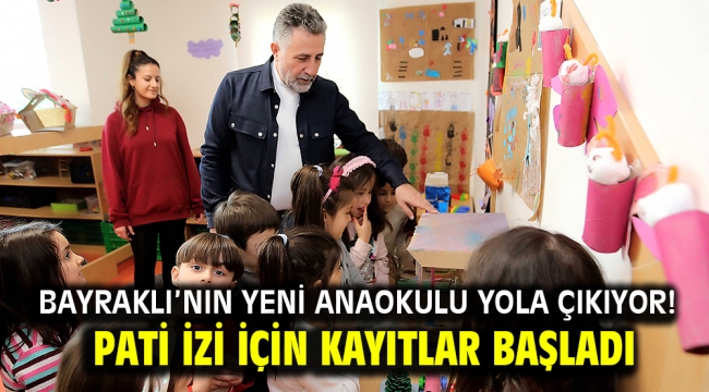 Bayraklı'nın yeni anaokulu yola çıkıyor! Pati İzi için kayıtlar başladı