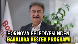 Bornova Belediyesi'nden babalara destek programı