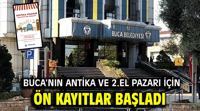 Buca'nın Antika ve 2.El Pazarı için ön kayıtlar başladı