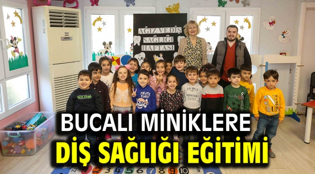 Bucalı miniklere diş sağlığı eğitimi