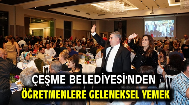 Çeşme Belediyesi'nden öğretmenlere geleneksel yemek